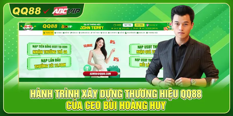 Hành trình xây dựng thương hiệu QQ88 của CEO Bùi Hoàng Huy