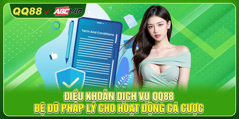 Điều Khoản Dịch Vụ QQ88 – Bệ Đỡ Pháp Lý Cho Hoạt Động Cá Cược